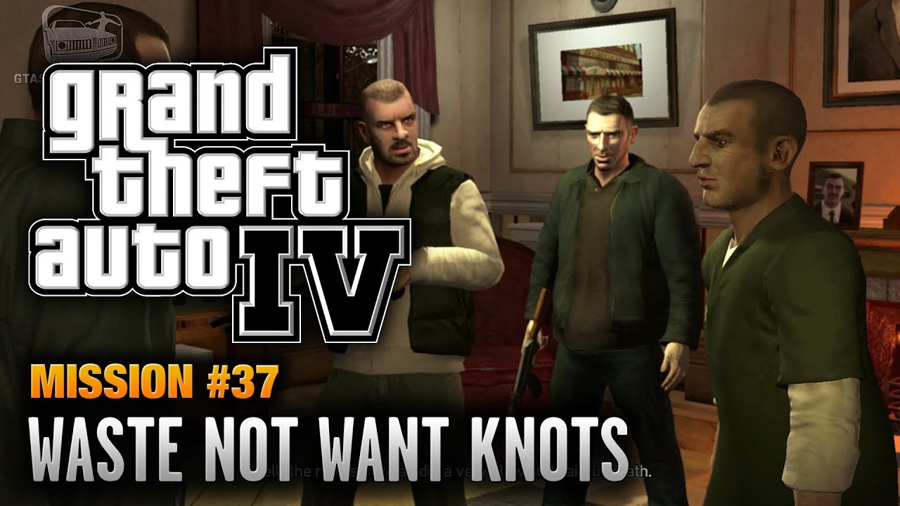 Cheat GTA 4 – Mission 37 – Waste Not Want Knots