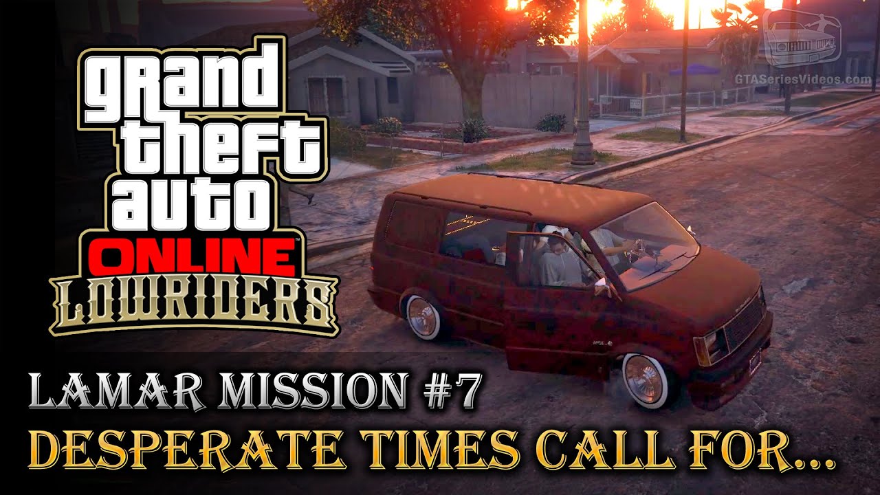 Cheat GTA Online Lowriders – Mission 7 – Desperate Times Call For…