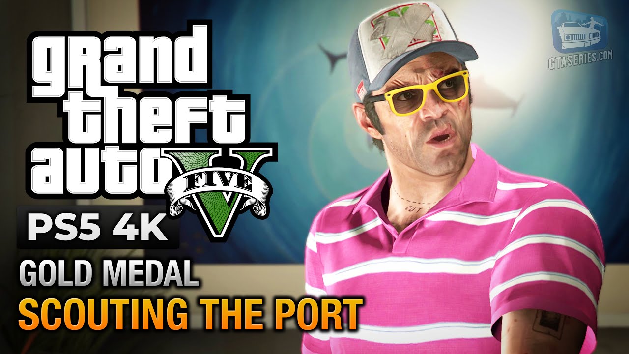 Cheat GTA 5 – Mission 30 – Scouting the Port