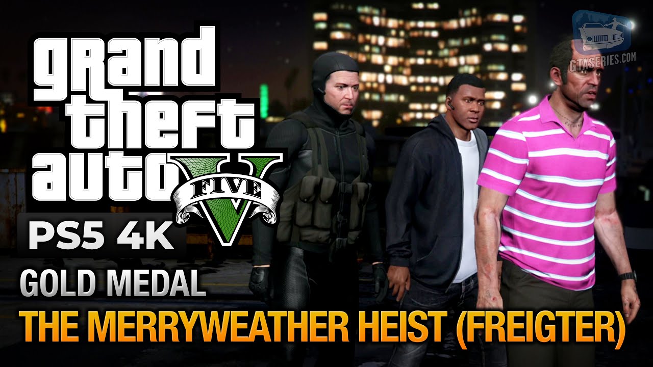 Cheat GTA 5 – Mission 32 – The Merryweather Heist