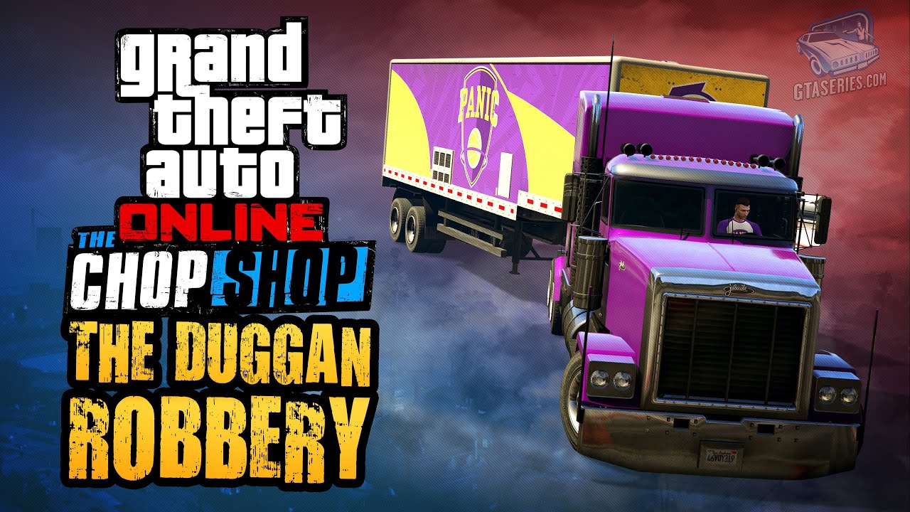 Cheat GTA Online Chop Shop – The Duggan Robbery