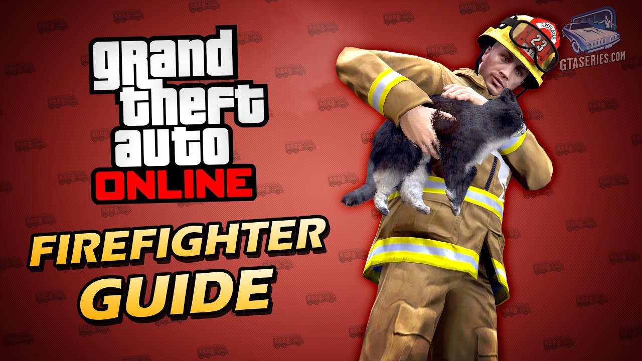 How to Master the New GTA Online Firefighter Job: A Complete Guide